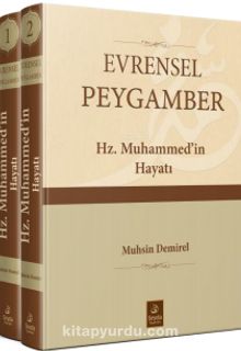 Evrensel Peygamber Hz. Muhammed'in Hayatı