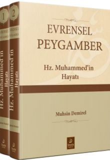 Evrensel Peygamber Hz. Muhammed'in Hayatı