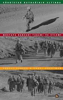 Kürdistan Bayrağının Altında Mustafa Barzani Yaşamı ve Eylemi