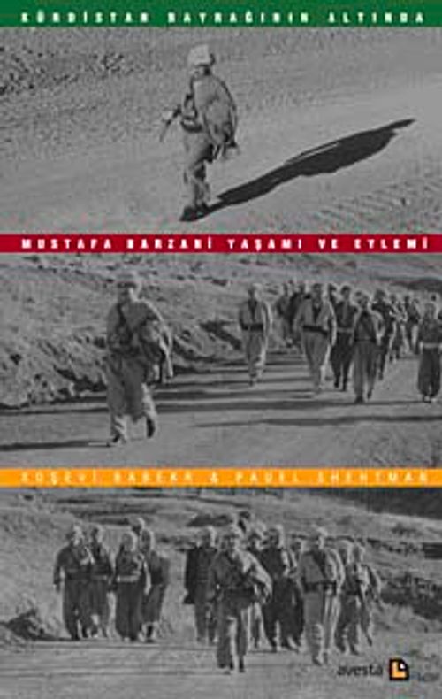 Kürdistan Bayrağının Altında Mustafa Barzani Yaşamı ve Eylemi