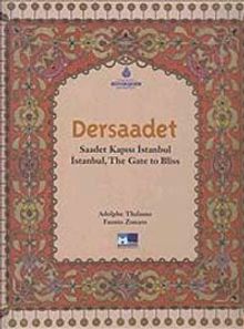 Dersaadet & Saadet Kapısı İstanbul - İstanbul the Gate to Bliss