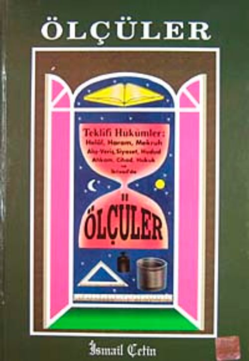 Ölçüler & Teklifi Hükümler: Helal, Haram, Mekruh, Alış-Veriş, Siyaset, Hudud Ahkam, Cihad,Hukuk ve İktisad'da