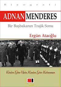 Adnan Menderes Bir Başbakanın Trajik Sonu