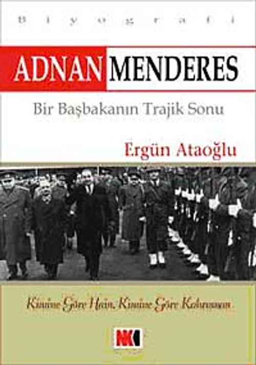 Adnan Menderes Bir Başbakanın Trajik Sonu