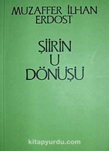 Şiirin u Dönüşü - Muzaffer İlhan Erdost