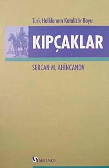 Kıpçaklar & Türk Halklarının Katalizör Boyu