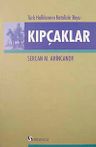 Kıpçaklar &amp; Türk Halklarının Katalizör Boyu