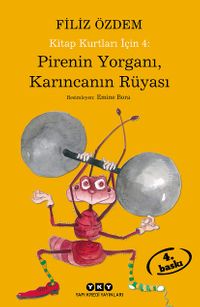 Pirenin Yorganı, Karıncanın Rüyası / Kitap Kurtları İçin 4