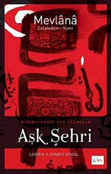 Aşk Şehri & Divan-ı Kebir'den Seçmeler