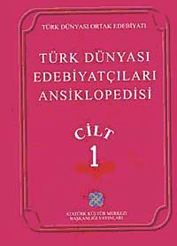 Türk Dünyası Edebiyatçıları Ansiklopedisi (1.Cilt)