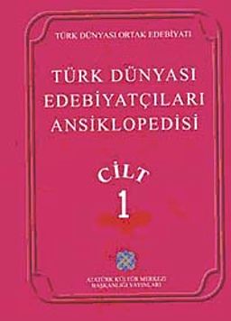 Türk Dünyası Edebiyatçıları Ansiklopedisi (1.Cilt)