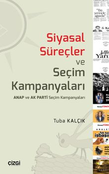 Siyasal Süreçler ve Seçim Kampanyaları & Anap ve Akparti Seçim Kampanyaları