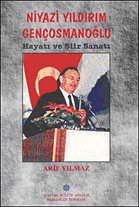 Niyazi Yıldırım Gençosmanoğlu Hayatı ve Şiir Sanatı