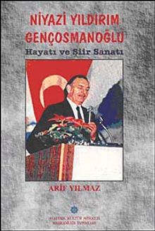 Niyazi Yıldırım Gençosmanoğlu Hayatı ve Şiir Sanatı