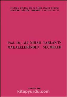 Prof. Dr. Ali Nihad Tarlan'ın Makalelerinden Seçmeler