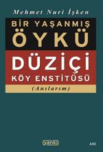 Bir Yaşanmış Öykü & Düziçi Köy Enstitüsü