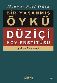 Bir Yaşanmış Öykü & Düziçi Köy Enstitüsü