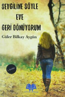 Sevgiline Söyle Eve Geri Dönüyorum