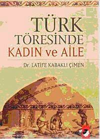 Türk Töresinde Kadın ve Aile