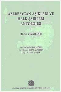 Azerbaycan Aşıkları ve Halk Şairleri Antolojisi-I (16-18. Yüzyıllar)