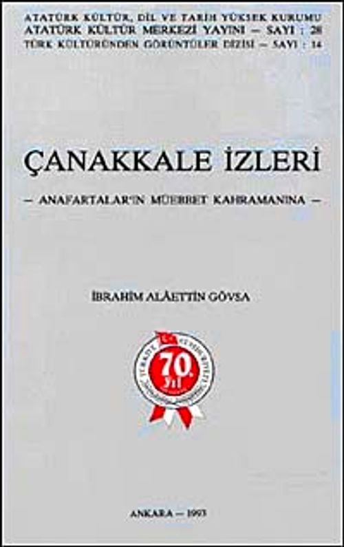 Çanakkale İzleri & Anafartaların Müebbet Kahramanına