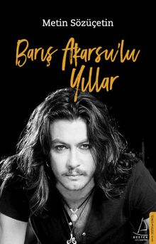 Barış Akarsu'lu Yıllar