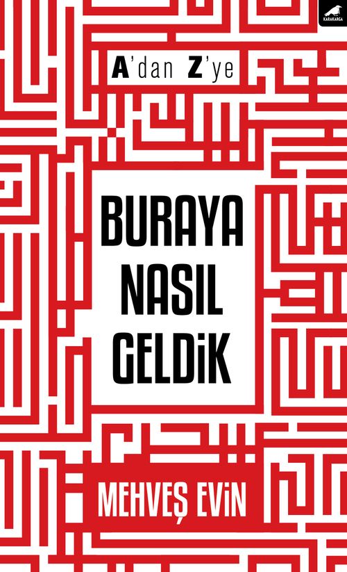A'dan Z'ye Buraya Nasıl Geldik