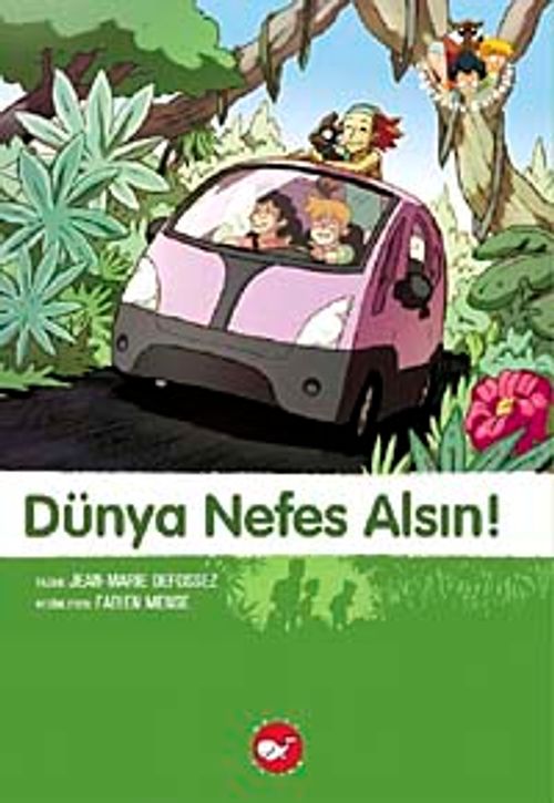 Dünya Nefes Alsın!-7. Kitap / Doğa Dostu Kardeşler