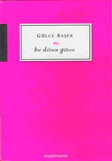 Bir Delinin Gülcesi