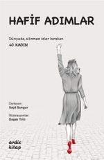 Hafif Adımlar & Dünyada, Silinmez İzler Bırakan 40 Kadın