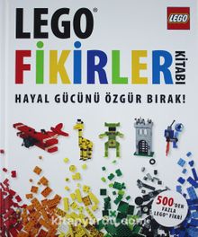 Lego Fikirler Kitabı - Hayal Gücünü Özgür Bırak 