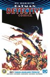 DC Rebirth-Batman Detective Comics Cilt 1 / Yarasa Adamların Y&uuml;kselişi