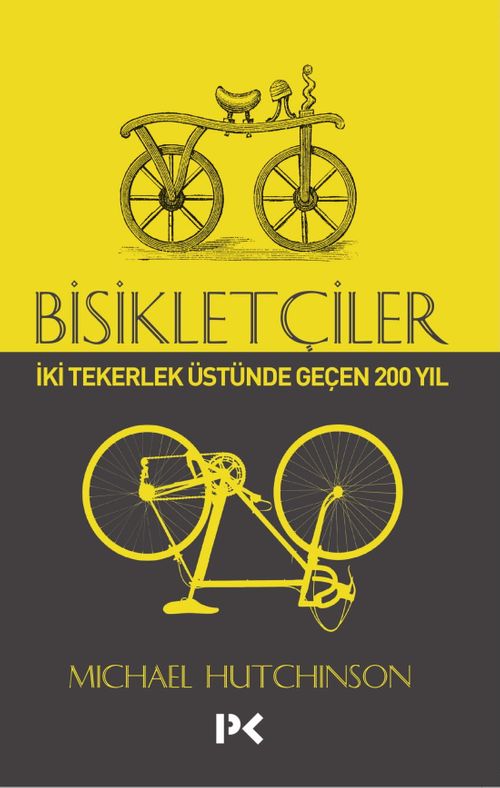Bisikletçiler & İki Tekerlek Üstünde Geçen 200 Yıl