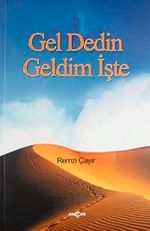 Gel Dedin Geldim İşte