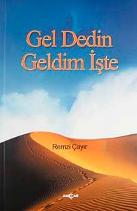 Gel Dedin Geldim İşte
