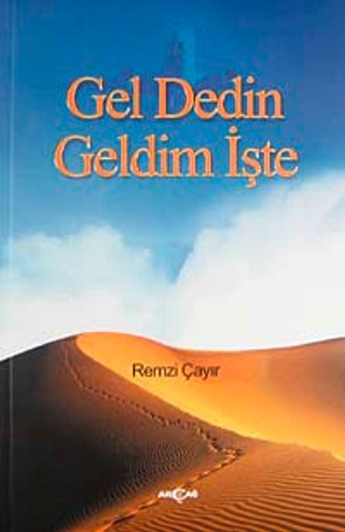 Gel Dedin Geldim İşte