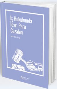 İş Hukukunda İdari Para Cezaları