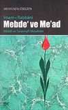 İmam-ı rabbani Mebde' ve Me'ad & İtikadi ve Tasavvufi Meseleler