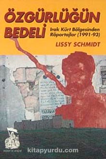 Özgürlüğün Bedeli & Irak Kürt Bölgesinden Röportajlar (1991-93)