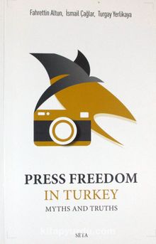 Press Freedom in Turkey & Myths and Truths