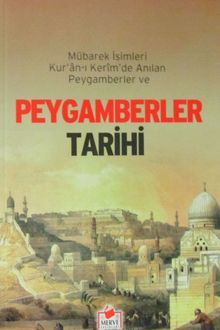 Mübarek isimleri Kur'an-ı Kerim'de Anılan Peygamberler ve Peygamberler Tarihi