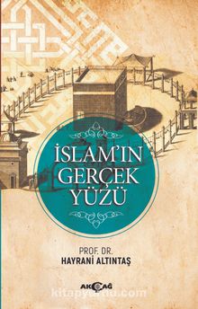 İslam'ın Gerçek Yüzü - Prof. Dr. Hayrani Altıntaş