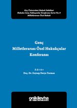 Genç Milletlerarası Özel Hukukçular Konferansı II Koç Üniversitesi Hukuk Fakültesi Hukuka Genç Yaklaşımlar Konferans Serisi No:8