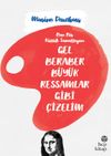 Gel Beraber B&uuml;y&uuml;k Ressamlar Gibi &Ccedil;izelim