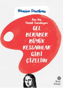 Gel Beraber Büyük Ressamlar Gibi Çizelim