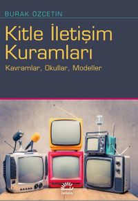 Kitle İletişim Kuramları & Kavramlar, Okullar, Modeller