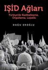 Işid Ağları & Türkiye’de Radikalleşme, Örgütleme, Lojistik
