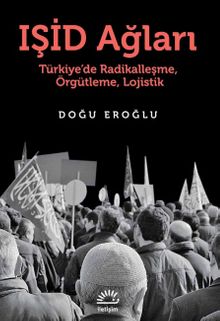 Işid Ağları & Türkiye'de Radikalleşme, Örgütleme, Lojistik