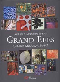 Grand Efes & Çağdaş Mekanda Sanat / Art In A Modern Space