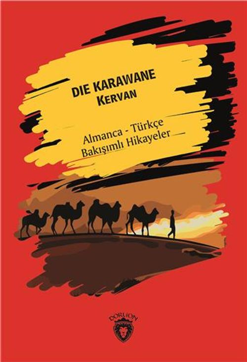Die Karawane (Kervan) Almanca Türkçe Bakışımlı Hikayeler